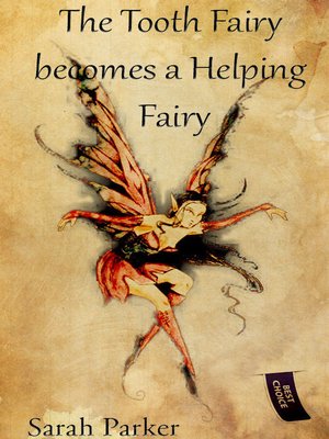 cover image of The Tooth Fairy becomes a Helping Fairy